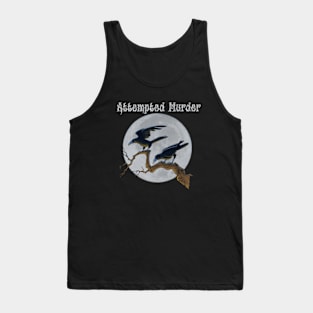 Attempted Murder Tank Top